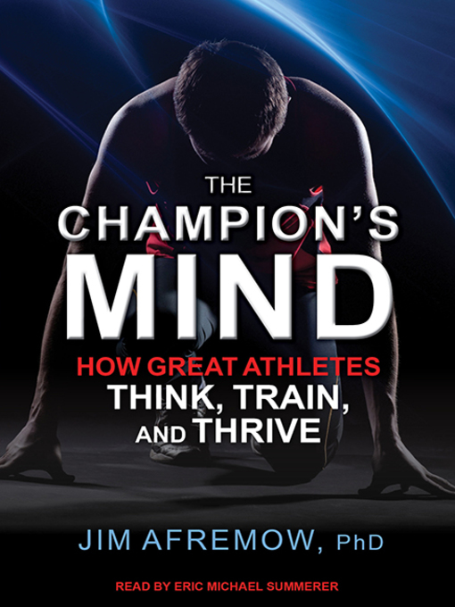 Title details for The Champion's Mind by Jim Afremow, PhD - Available